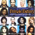 Female Factory - Live At The Royal Theatre Carre Amsterdam Female Factory - Live At The Royal Theatre Carre Amsterdam